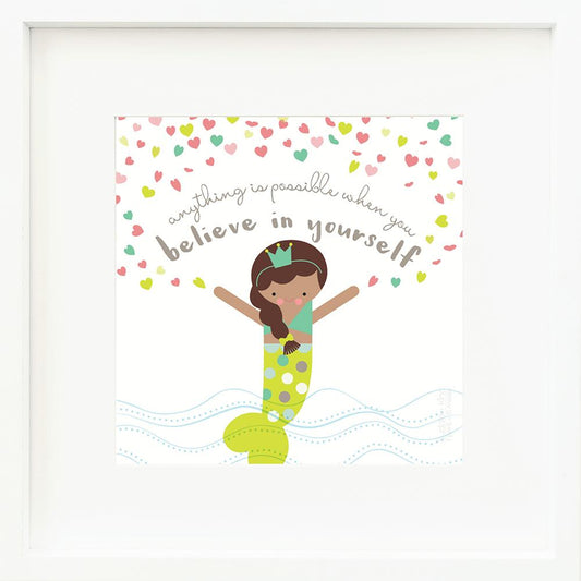 An inspirational print with a graphic of Pearl the mermaid throwing pink, green and yellow heart-shaped confetti into the air on a white background with the words “Anything is possible when you believe in yourself” in gray.