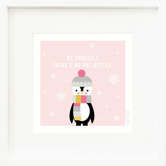 An inspirational print with a graphic of Aspen the penguin on a pink background with snowflakes and the words “Be yourself, there’s no one better” in white.